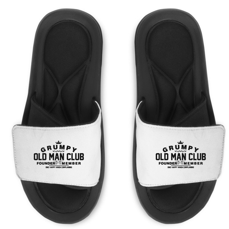 Grumpy Old Man Club Founder Member Complaining Slide Sandal | Artistshot