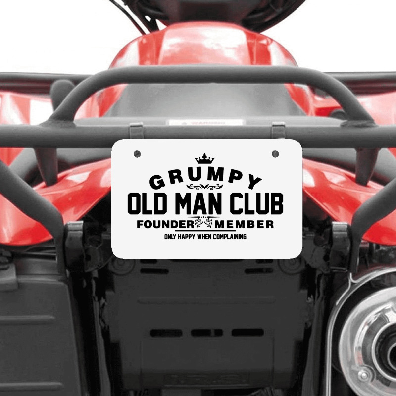 Grumpy Old Man Club Founder Member Complaining Atv License Plate | Artistshot