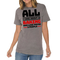 All I Care About Is Baking And Like Maybe 3 People Vintage T-shirt | Artistshot