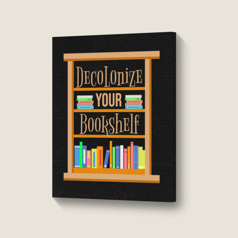 Decolonize Your Bookshelf For Book Lover Portrait Canvas Print | Artistshot