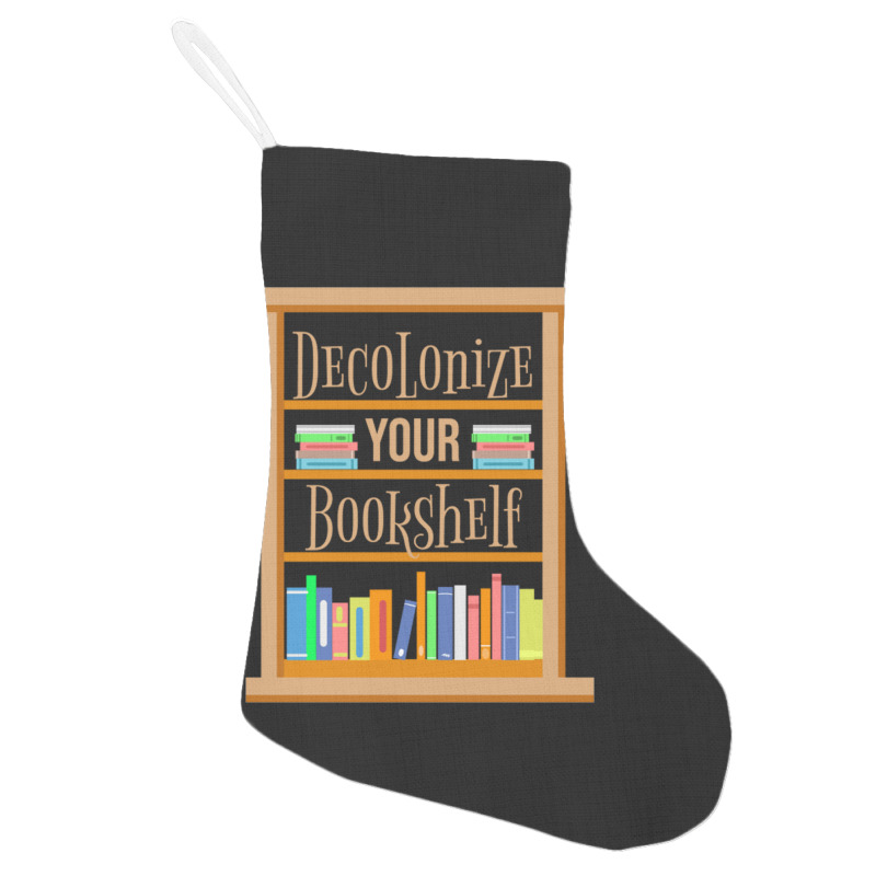 Decolonize Your Bookshelf For Book Lover Holiday Stocking | Artistshot