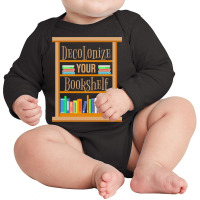 Decolonize Your Bookshelf For Book Lover Long Sleeve Baby Bodysuit | Artistshot