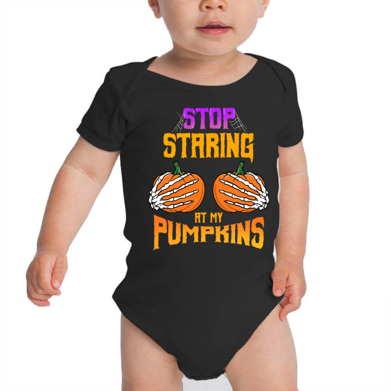 Stop Staring At My Pumpkins For Halloween Baby Bodysuit by queerappear | Artistshot