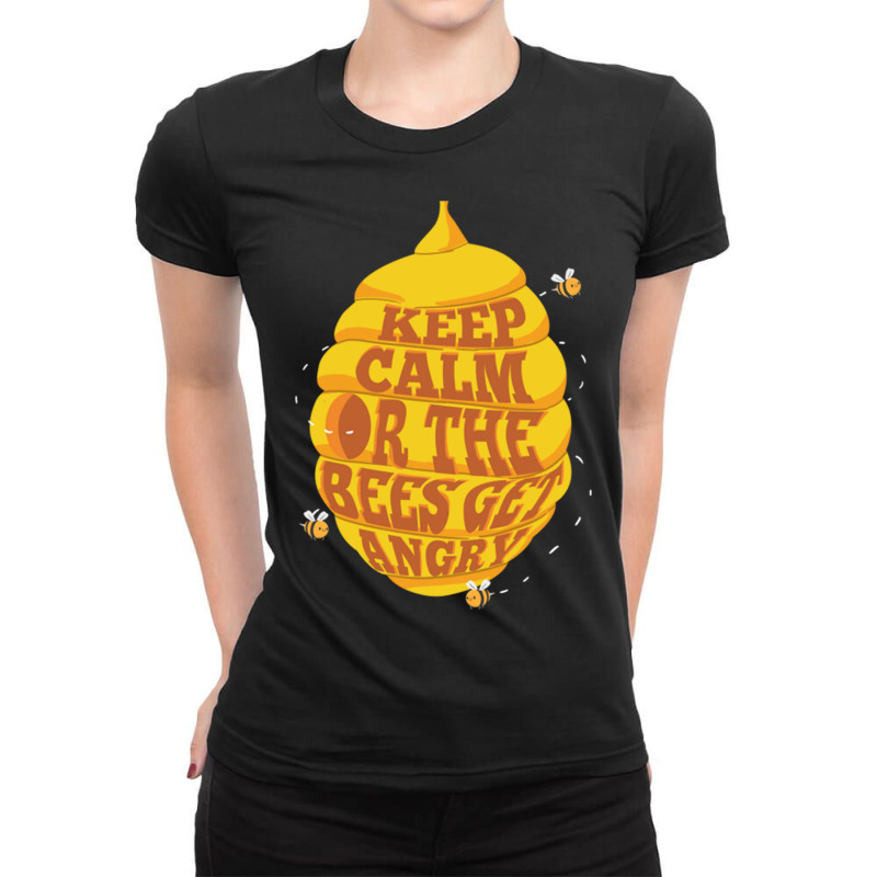 Keep Calm Or The Bees Get Angry For Bee Lover Ladies Fitted T-Shirt by queerappear | Artistshot