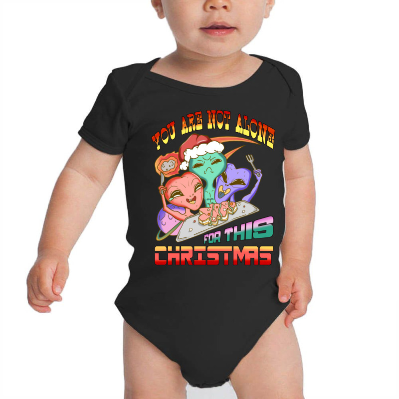 You Are Not Alone For This Christmas S Baby Bodysuit by hernanadez | Artistshot