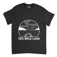 Ten Mile Lake Funny Fishing Camping Summer Classic T-shirt | Artistshot