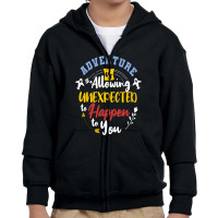 Adventure Is The Allowing Unexpected To Happen To You Youth Zipper Hoodie | Artistshot