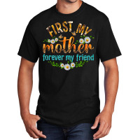 First My Mother Forever My Friend With Daisies Basic T-shirt | Artistshot