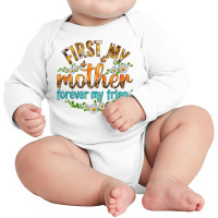 First My Mother Forever My Friend With Daisies Long Sleeve Baby Bodysuit | Artistshot