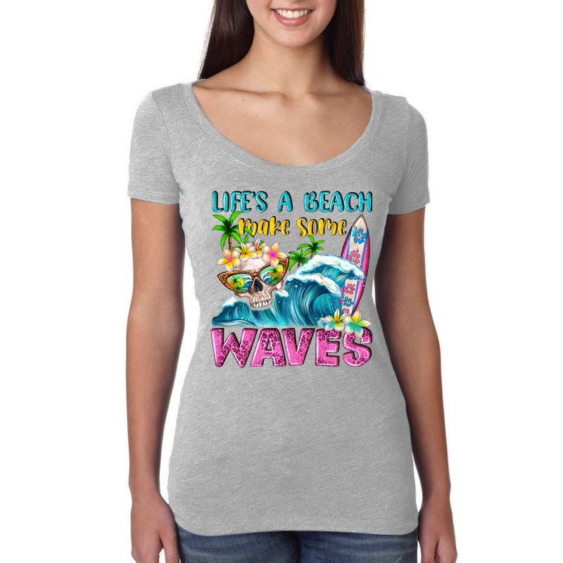 Life's A Beach Make Some Waves Women's Triblend Scoop T-shirt by NancyCooperArtShop | Artistshot