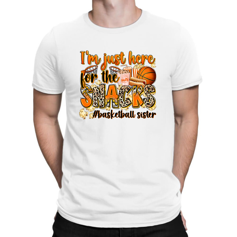 Im Just Here For The Snacks Basketball Sister T-shirt | Artistshot