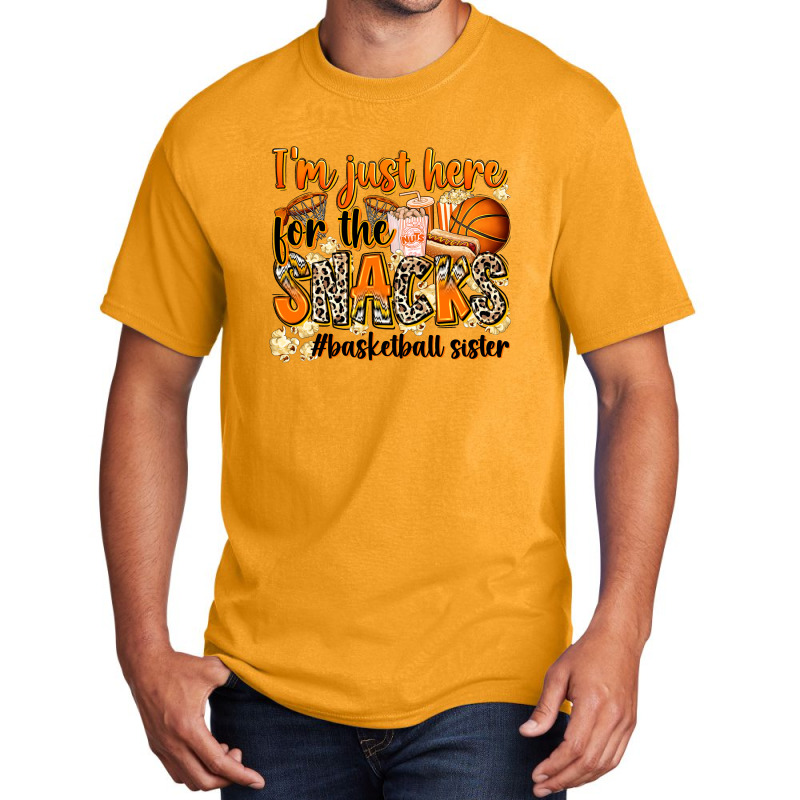 Im Just Here For The Snacks Basketball Sister Basic T-shirt | Artistshot