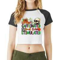 Under Caffeinated And Over Stimulated Raglan Crop Top | Artistshot