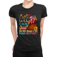 I May Look Calm But In My Head I Pecked You Three Ladies Fitted T-shirt | Artistshot