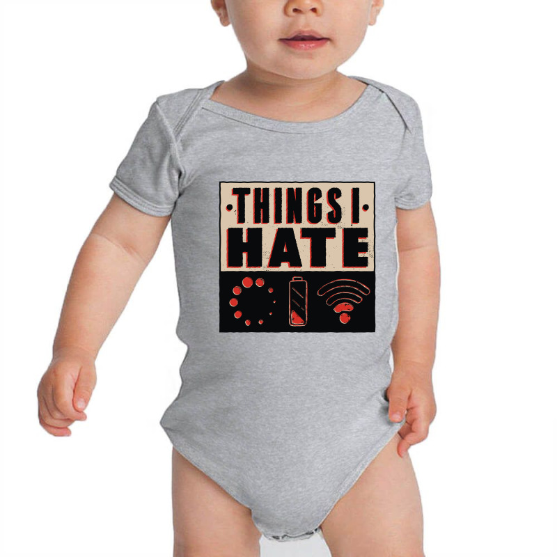 Things I Hate Funny Quote Baby Bodysuit | Artistshot