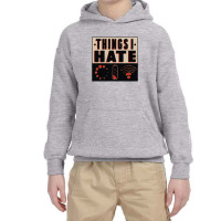 Things I Hate Funny Quote Youth Hoodie | Artistshot