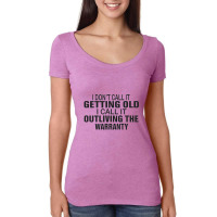 I Do Not Call It Getting Old Women's Triblend Scoop T-shirt | Artistshot