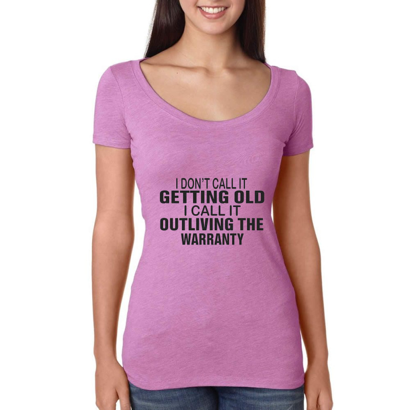 I Do Not Call It Getting Old Women's Triblend Scoop T-shirt by CUSER3143 | Artistshot