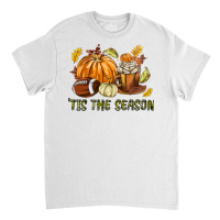 Tis The Season Fall Classic T-shirt | Artistshot