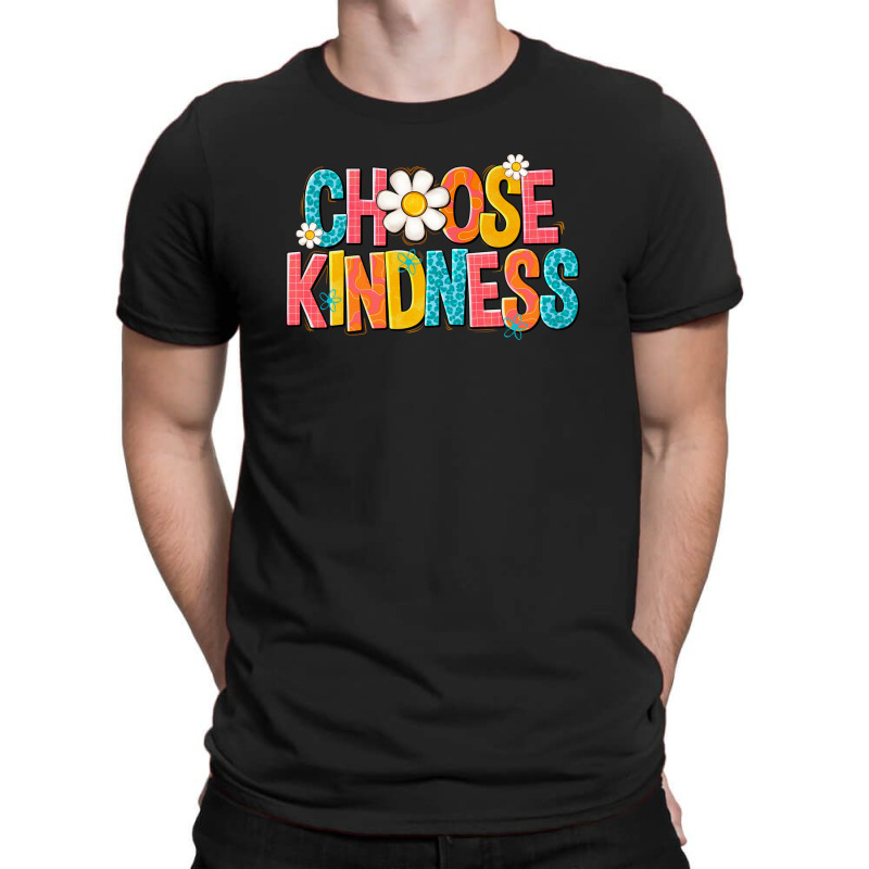 Choose Kindness T-shirt | Artistshot