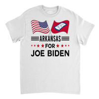 Arkansas For Joe Biden  Biden 2020, Joe Biden Democrat And Former Vice Classic T-shirt | Artistshot