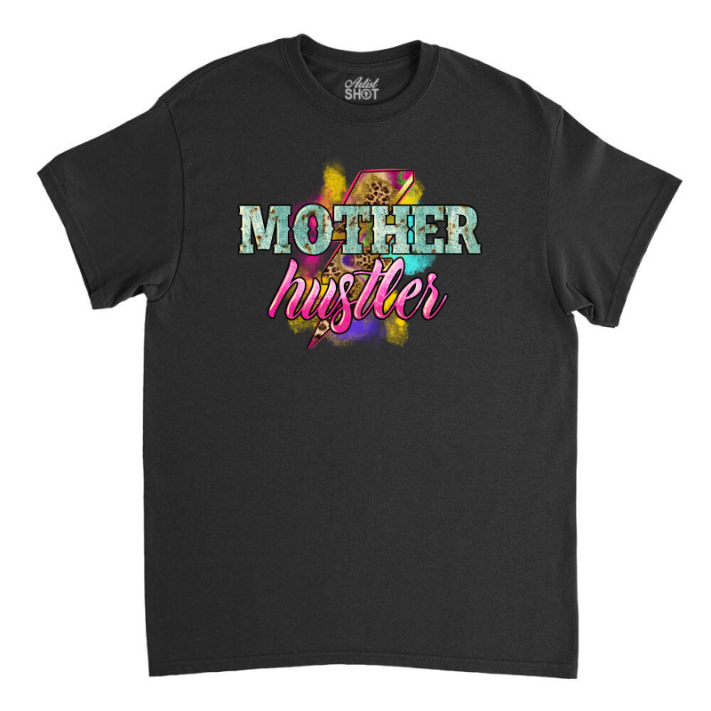 Mother Hustler Lightning Bolt Classic T-shirt by NancyCooperArtShop | Artistshot