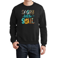 Sassy Little Soul Crewneck Sweatshirt | Artistshot