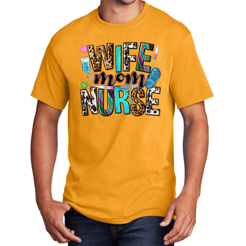 Wife Mom Nurse Basic T-shirt | Artistshot