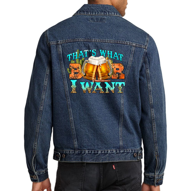 Western Beer Thats What I Want Men Denim Jacket | Artistshot