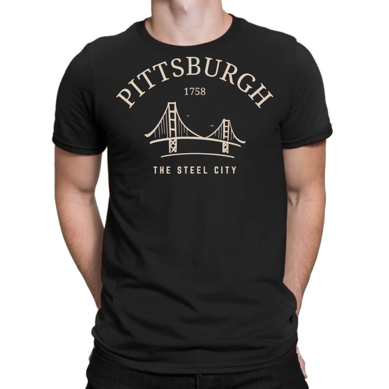 Pittsburgh The Steel City T-shirt | Artistshot