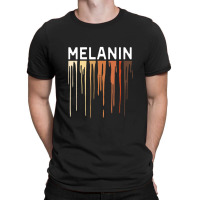 Drippin Melanin T-shirt | Artistshot