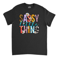 Sassy Little Thing Classic T-shirt | Artistshot