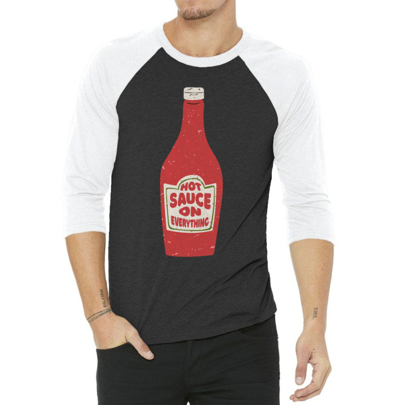 Hot Sauce On Everything 3/4 Sleeve Shirt | Artistshot