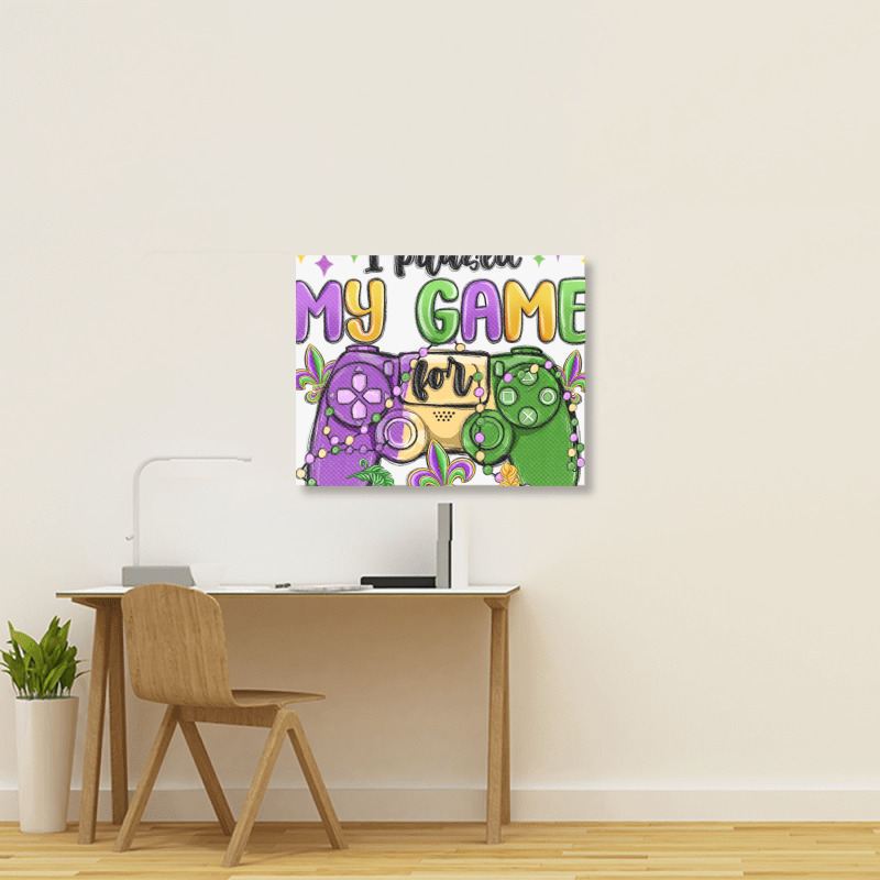 I Paused My Game For Mardi Gras Landscape Canvas Print | Artistshot