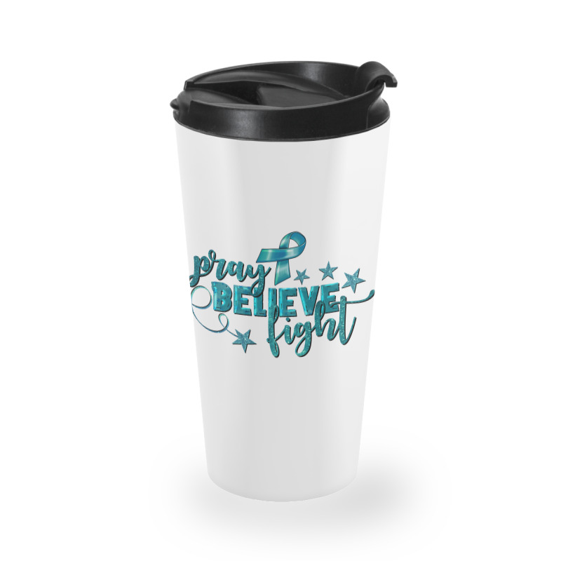 Pray Believe Fight Ovarian Cancer Travel Mug | Artistshot