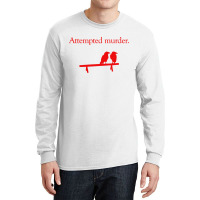 Attempted Murder Long Sleeve Shirts | Artistshot