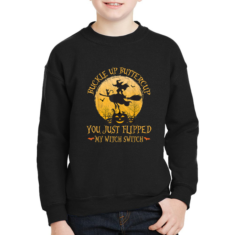 Cat Buckle Up Buttercup You Just Flipped My Witch Switch Youth Sweatshirt | Artistshot