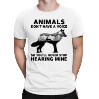 Animals Don't Have A Voice T-shirt | Artistshot