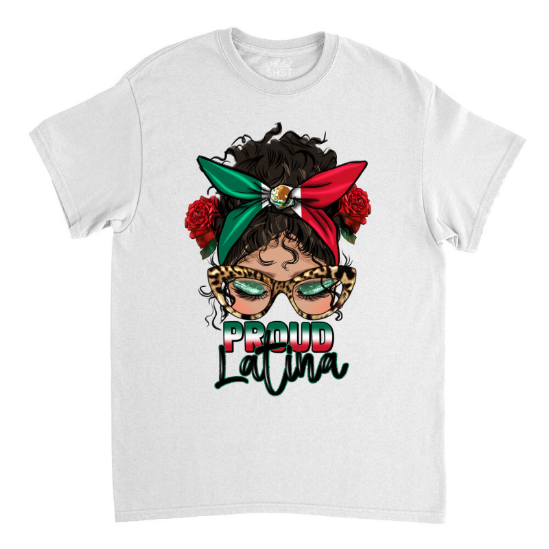 Proud Latina Messy Bun Classic T-shirt by HRA Design Shop | Artistshot