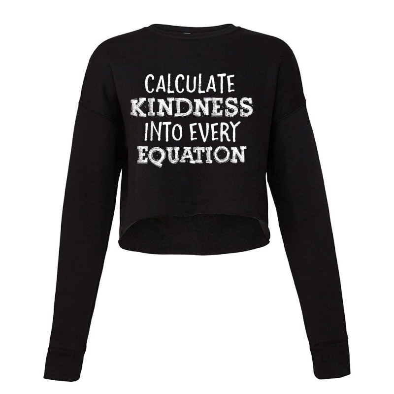 Calculate Kindness Into Every Equation Cropped Sweater by YenNgoc | Artistshot