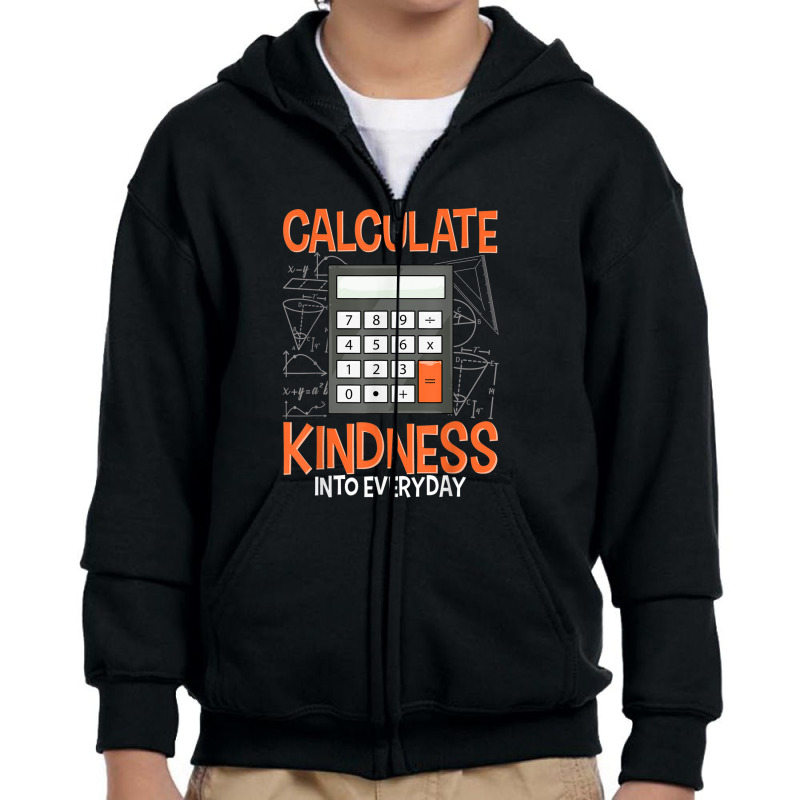 Calculator Calculate Kindness Into Every Day Teacher Youth Zipper Hoodie by YenNgoc | Artistshot