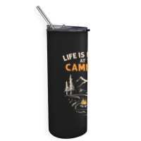 Camping Campfire Life Is Better At The Campfire Hiking Skinny Tumbler | Artistshot