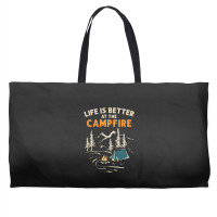 Camping Campfire Life Is Better At The Campfire Hiking Weekender Totes | Artistshot