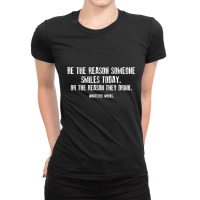 Be The Reason Someone Smiles Today Ladies Fitted T-shirt | Artistshot