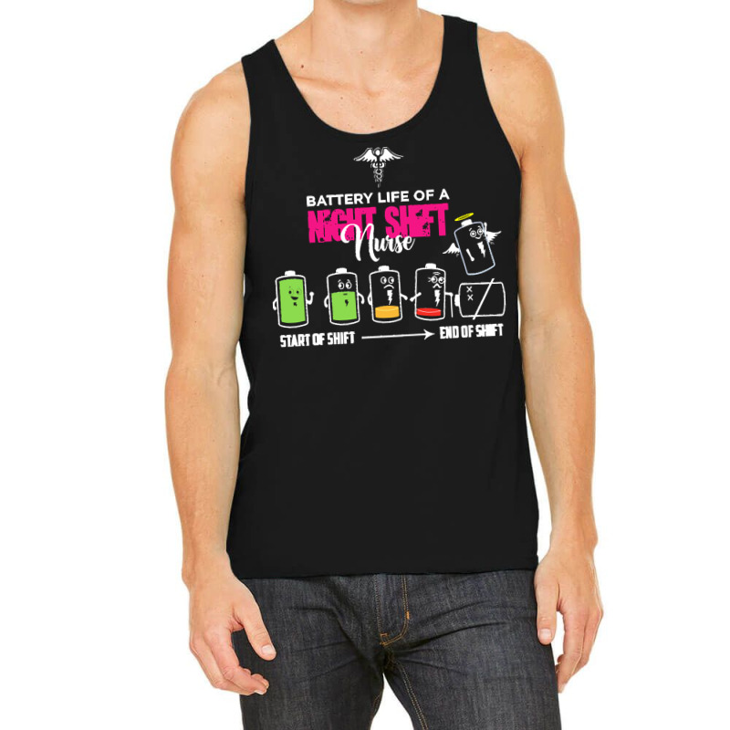 Battery Life Of Night Shift Nurse T  Shirt Battery Life Of Night Shift Tank Top | Artistshot