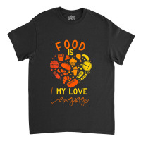 Cook Chef Foodie Retro Food Is My Love Language Classic T-shirt | Artistshot