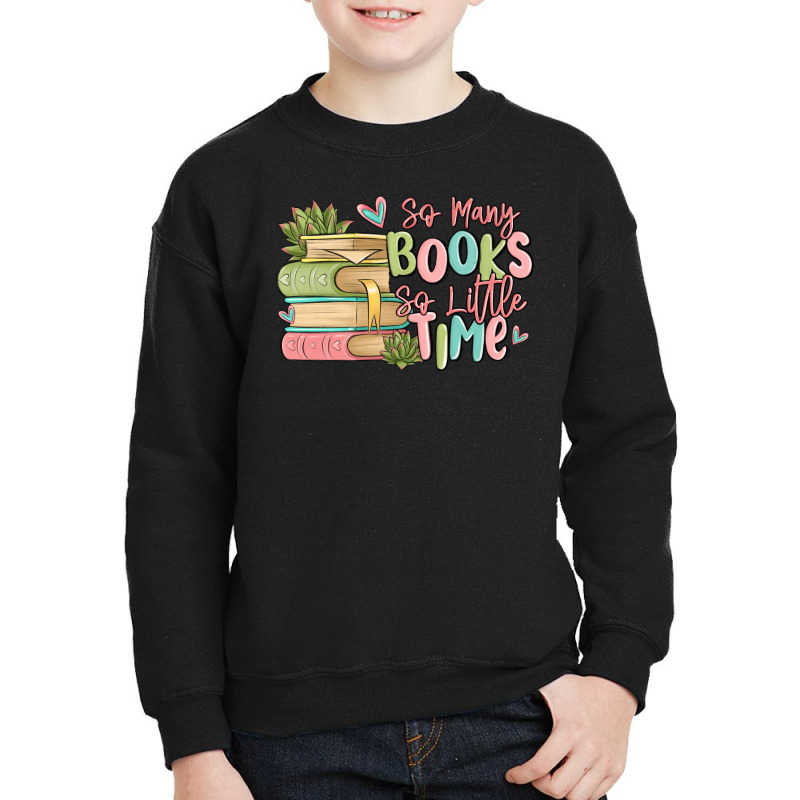 So Many Books So Little Time Youth Sweatshirt by MaliasSmallBusiness | Artistshot