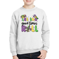 Let The Good Times Roll Youth Sweatshirt | Artistshot