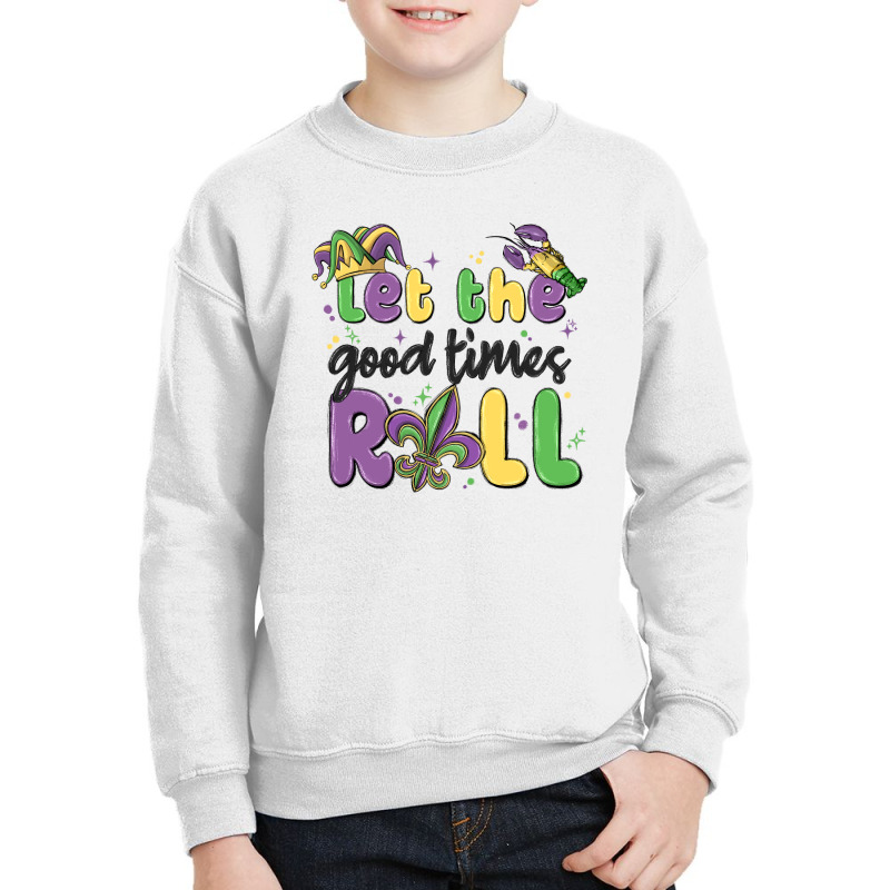 Let The Good Times Roll Youth Sweatshirt by MaliasSmallBusiness | Artistshot