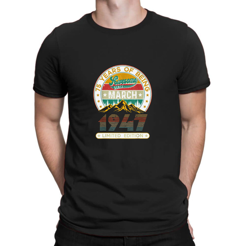 Vintage March 1947 75th Birthday 75 Years Old T-shirt | Artistshot